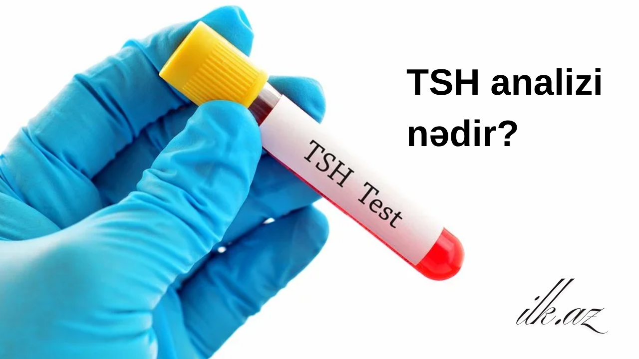 TSH analizi nədir və nə üçün vacibdir? 🤔