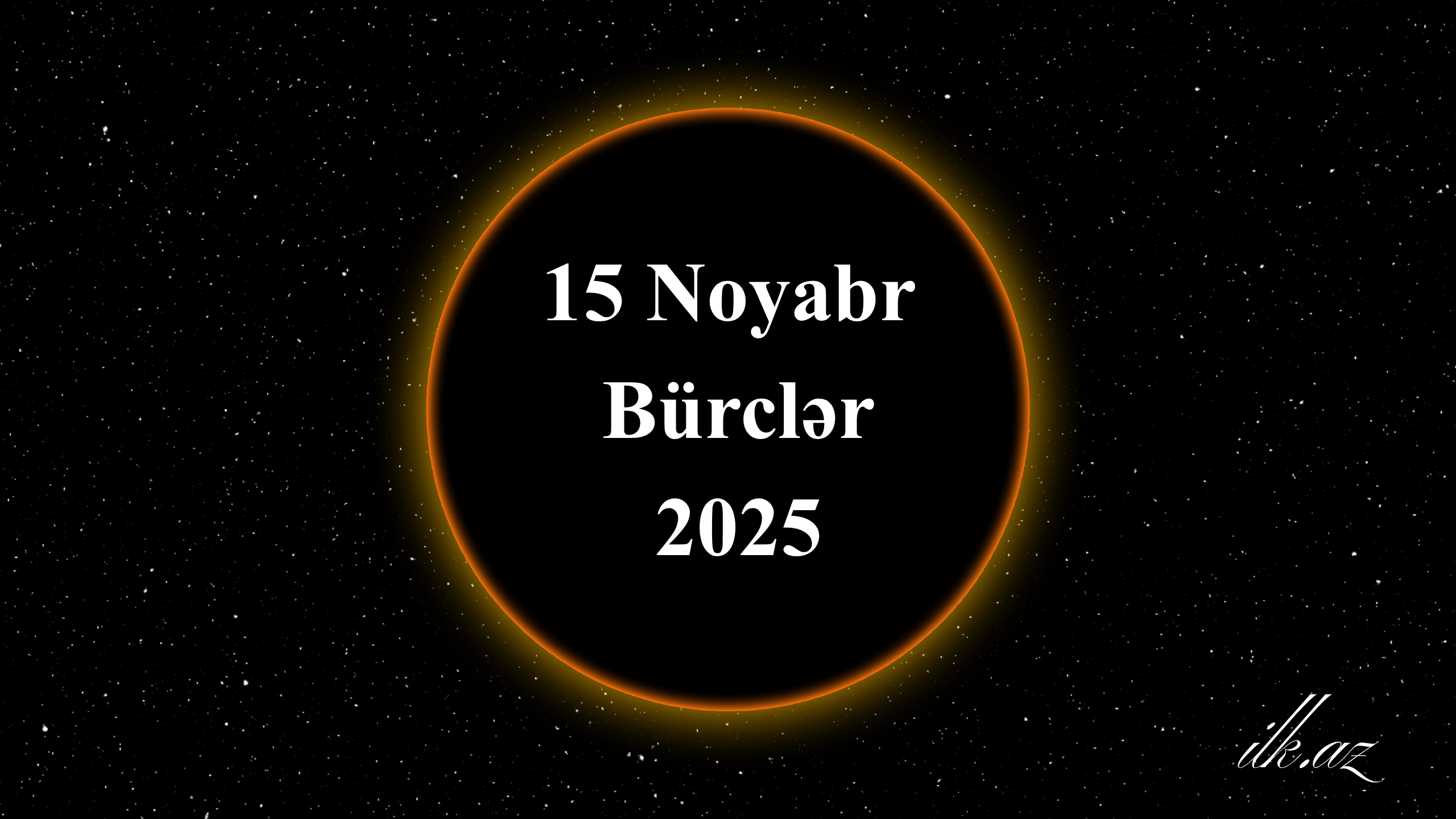15 Noyabr Bürclər