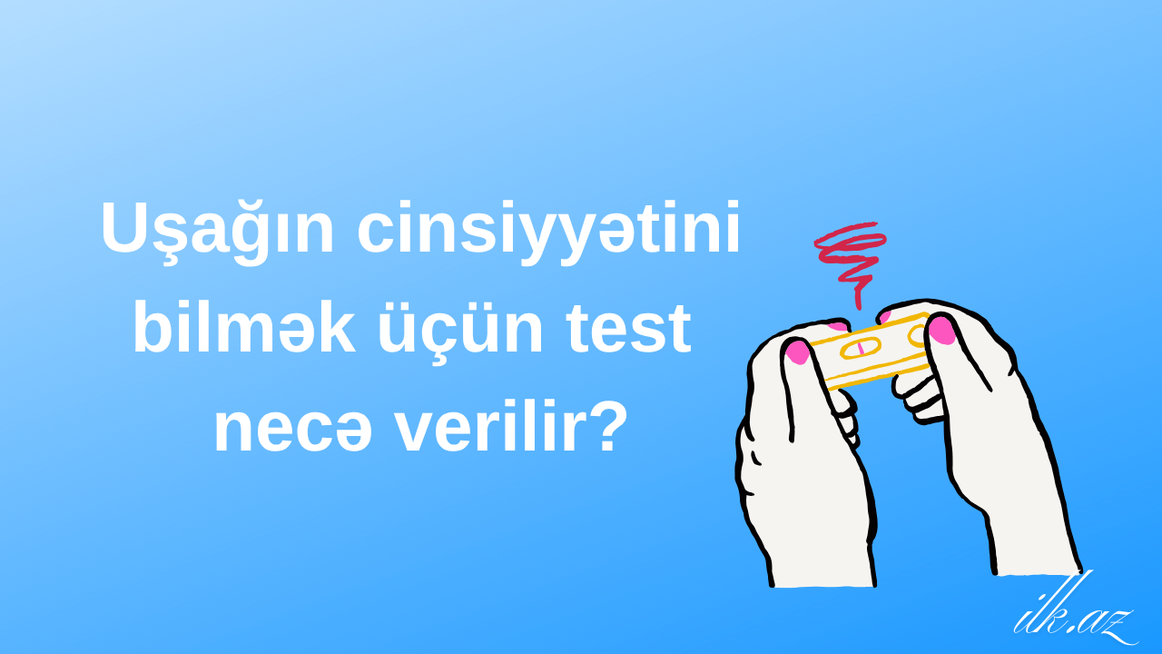 Uşağın cinsiyyətini bilmək üçün test 