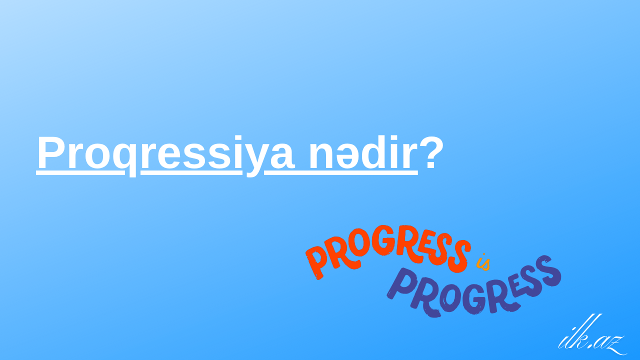 Proqressiya nədir?