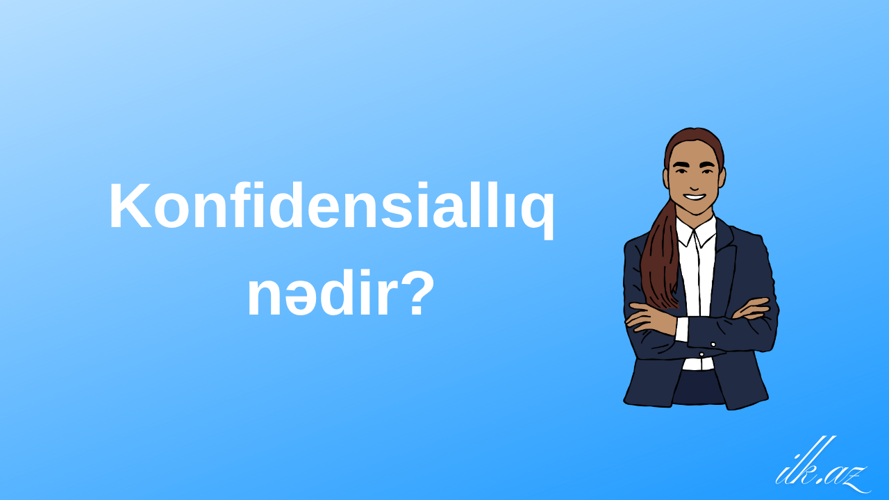 Konfidensiallıq nədir?