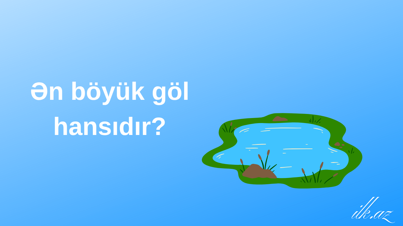 Ən böyük göl