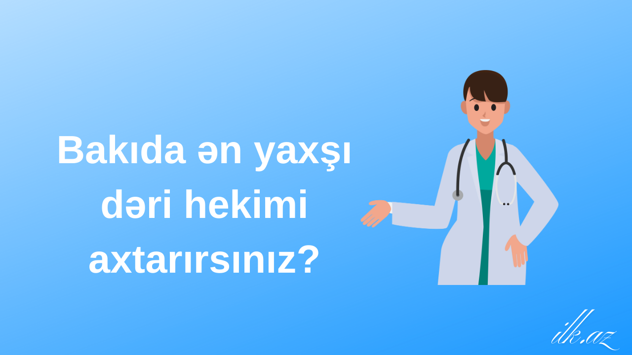 Bakıda ən yaxşı dəri həkimi