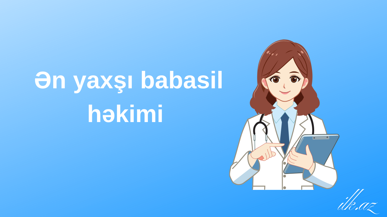 Ən yaxşı babasil həkimi 