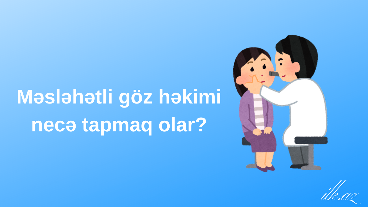 Məsləhətli göz həkimi