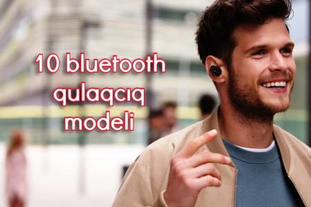 10 ən yaxşı bluetooth qulaqcıq modeli