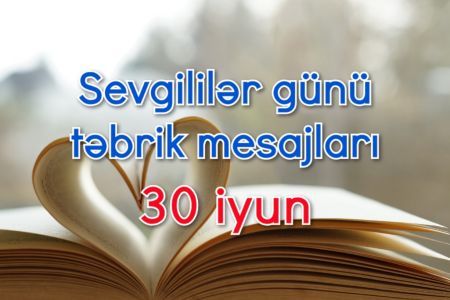 30 iyun - Milli Sevgililər Günü təbrik mesajları və təbrik yazılı şəkillər