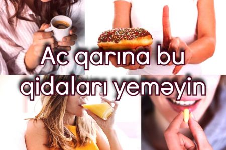 Acqarına bunları yemək sağlamlığa ziyandır