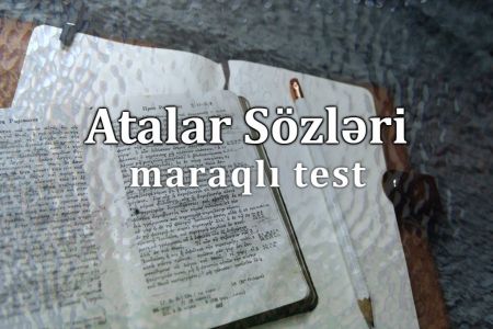 Atalar sözlərini düzgün tamamlamağı bacararsan?