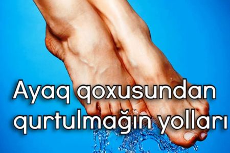 Ayaqlardan pis qoxunun gəlməməsi üçün nə etməli?