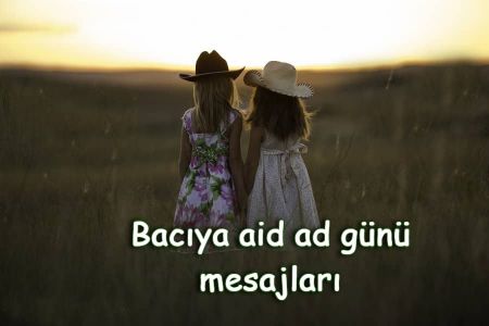 Bacıya aid ad günü təbrikləri 2023