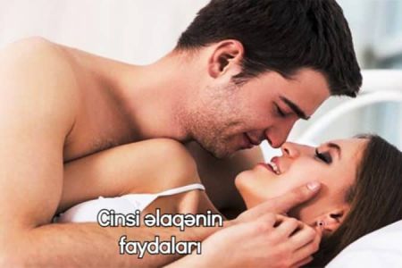 Cinsi əlaqənin insan sağlamlığı üçün 15 faydası