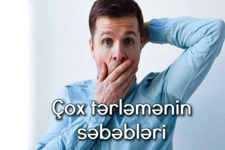 Çox tərləmənin səbəbləri və tərləməyə qarşı 6 təbii müalicə üsulu