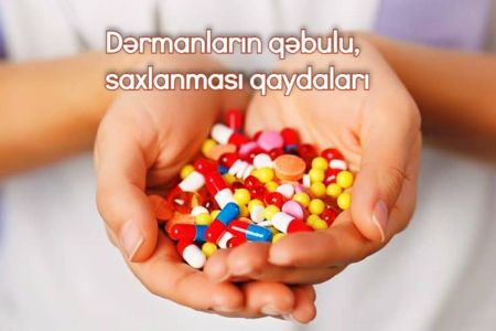 Dərmanları qəbul etmək və saxlamaq qaydaları