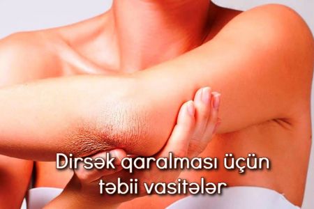 Dirsək qaralması üçün təbii vasitələr