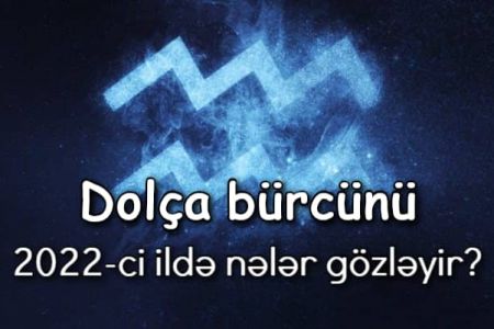 Dolça bürcünün nümayəndələrini 2022-ci ilində nələr gözləyir?