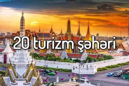 Dünyanın ən çox ziyarət edilən 20 turizm şəhəri