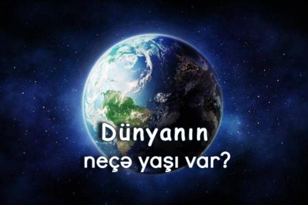 Dünyanın neçə yaşı var və nə qədər ömrü qalıb?