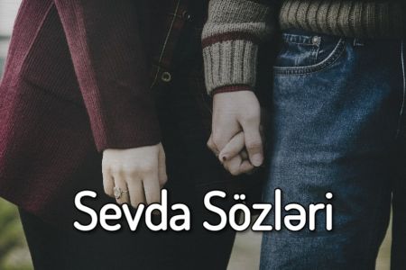 Ən gözəl və anlamlı sevda sözləri 2022