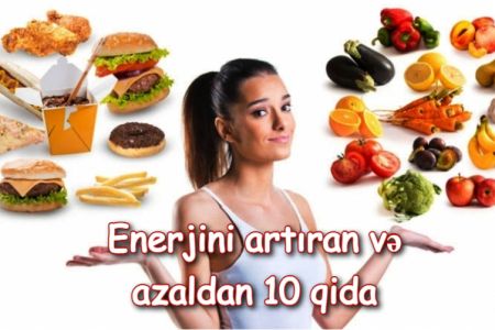 Enerjini artıran və azaldan 10 qida