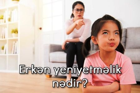 Erkən yeniyetməlik nədir?