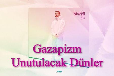 Gazapizm - Unutulacak Dünler