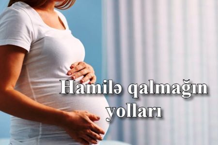 Hamilə qalmağın ən asan yolları