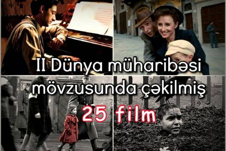 II Dünya müharibəsi mövzusunda çəkilmiş 25 film