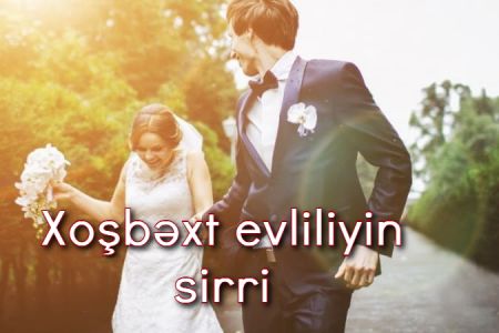 İlk illərə diqqət! Xoşbəxt evliliyin sirri