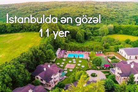 İstanbulda tətil üçün ən gözəl 11 yer