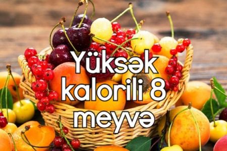 Kökəlməyə kömək edən yüksək kalorili 8 meyvə