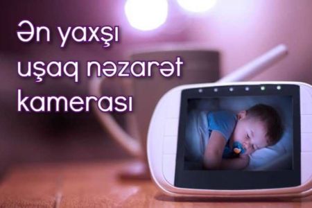 Körpələr üçün ən yaxşı 10 kamera 2024