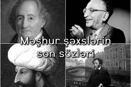 Məşhur şəxslərin son nəfəsdəykən dediyi sözlər