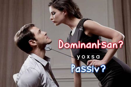 Münasibətlərdə dominantsan yoxsa passiv?