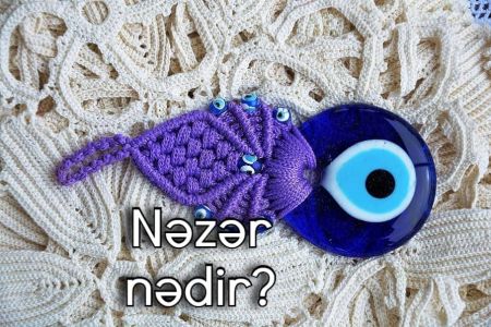 Nəzər nədir? Nəzərdən necə qurtulmaq olar?