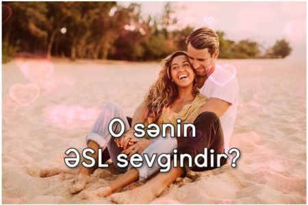 O sənin əsl sevgindirmi?