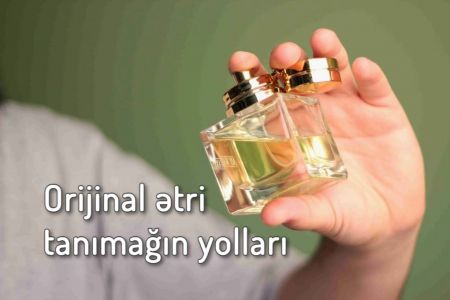 Orijinal ətri necə tanımaq olar?