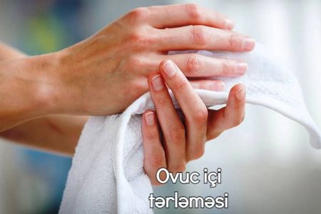 Ovuc içi tərləməsinin səbəbləri və bu problemin həll yolları