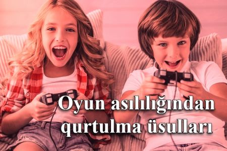 Oyun asılılığından xilas olmağın 10 üsulu