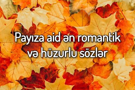 Payıza aid ən romantik və hüzurlu sözlər