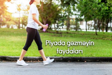 Piyada gəzməyin faydaları