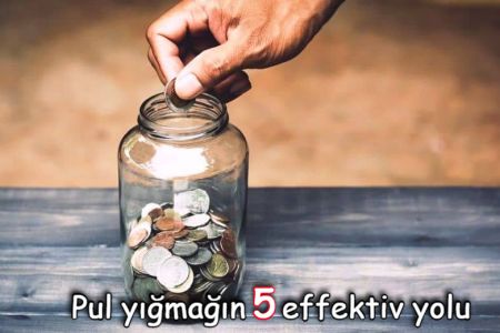 Pul yığmağın 5 effektiv yolu