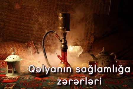 Qəlyan çəkməyin sağlamlığa 21 zərəri