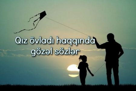 Qız övladı haqqında gözəl sözlər