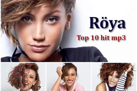 Röyanın ən populyar mahnıları - TOP 10