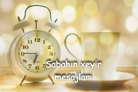 Sabahın xeyir mesajları - Sevgiliyə, dosta yazmaq üçün günaydın mesajları