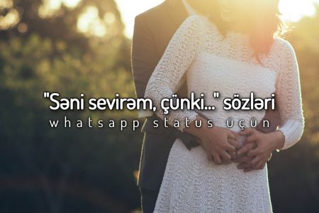 "Səni sevirəm, çünki..." sözləri