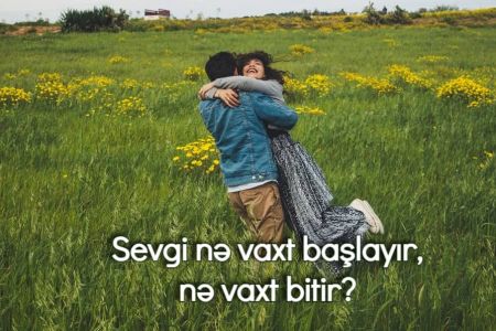 Sevgi nə vaxt başlayır, nə vaxt bitir?