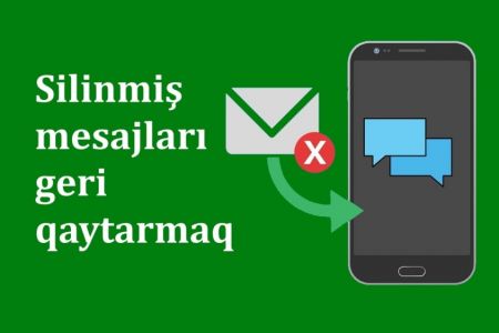 Smartfonlarda silinmiş mesajlar necə geri qaytarılır?