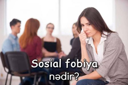 Sosial fobiya nədir? Sosial fobiyanın əlamətləri hansılardır?